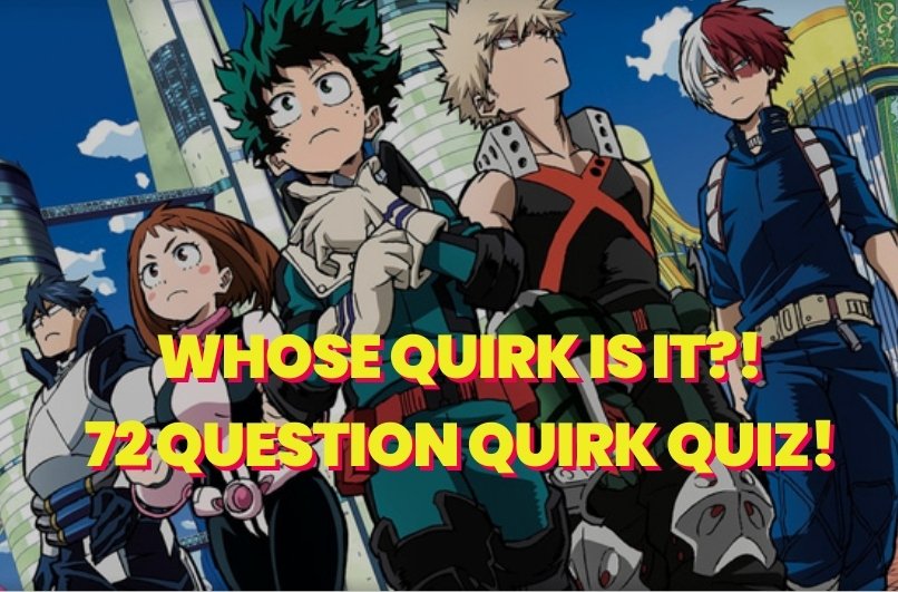 My Hero Academia Quirk quiz whose quirk is it 72 questions